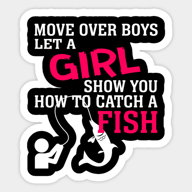 MOVE OVER BOYS LET A GIRL SHOW YOU HOW TO CATCH A FISH 52 Sticker by congnhan629035